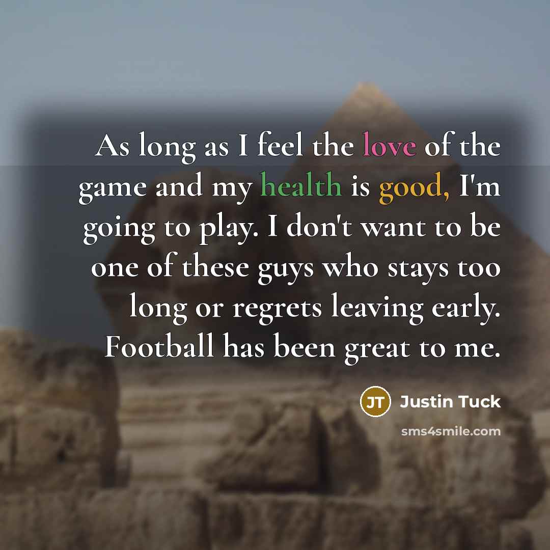 “As long as I feel the love of the game…” quote by Justin Tuck