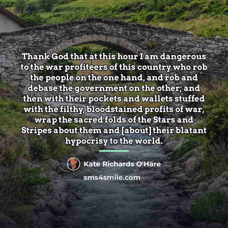 “Thank God that at this hour I am dangerous to…” quote by Kate Richards O'Hare