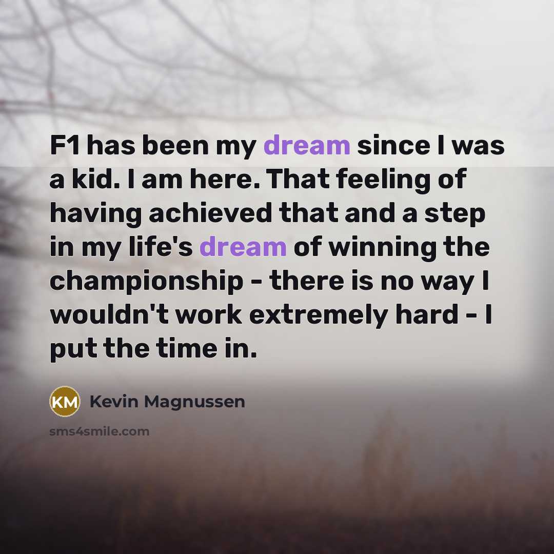 “F1 has been my dream since I was a kid.…” quote by Kevin Magnussen