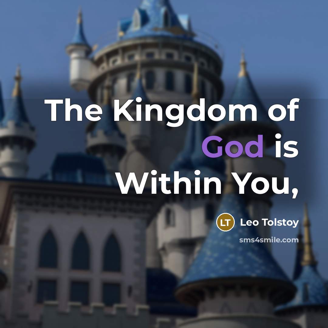 “The Kingdom of God is Within You,…” quote by Leo Tolstoy
