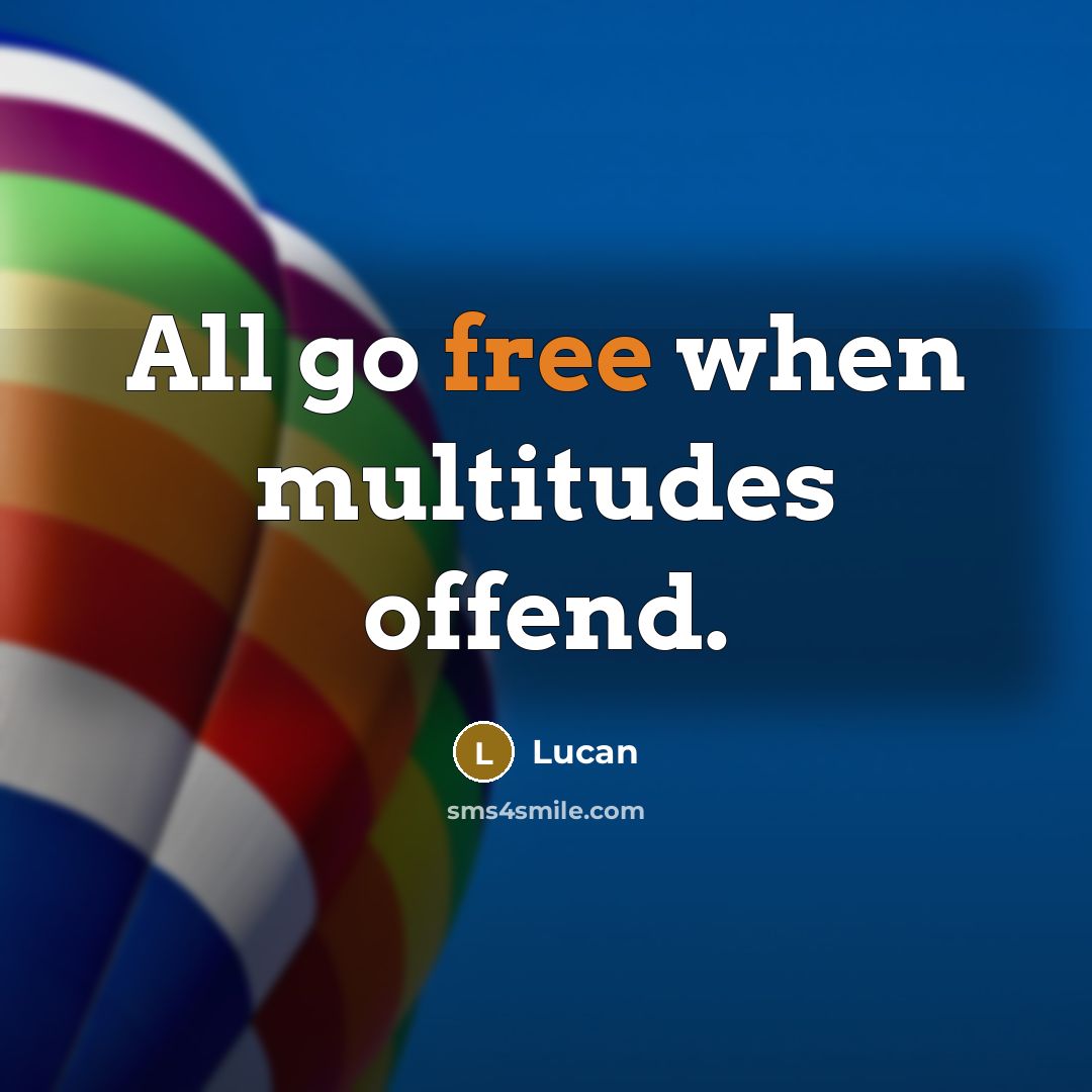 “All go free when multitudes offend.…” quote by Lucan