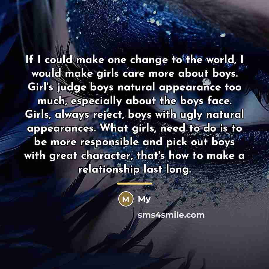 “If I could make one change to the world, I…” quote by My