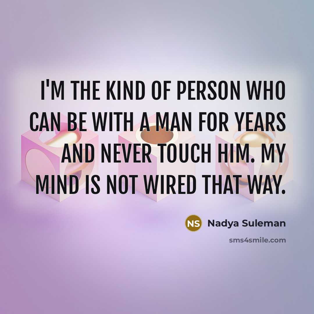 “I'm the kind of person who can be with a…” quote by Nadya Suleman