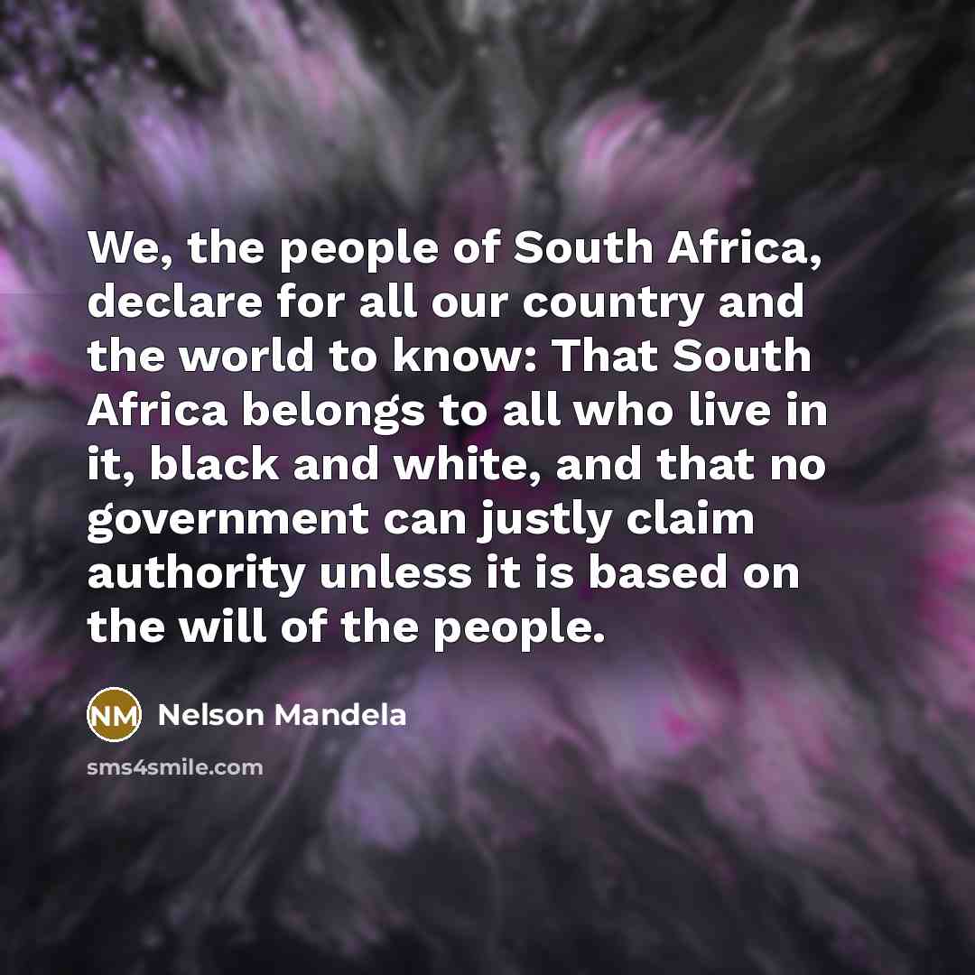 “We, the people of South Africa, declare for all our…” quote by Nelson Mandela