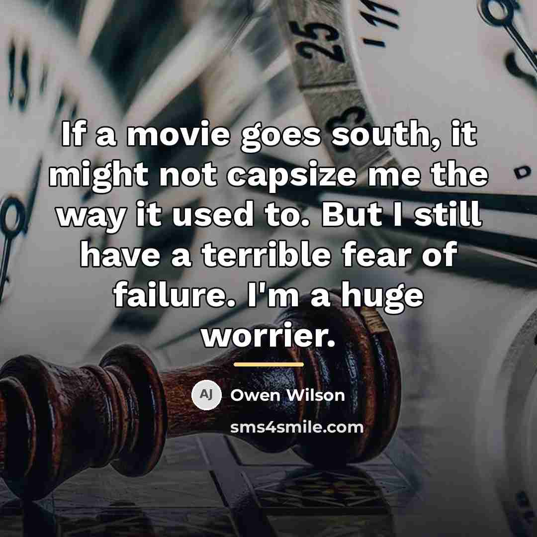 “If a movie goes south, it might not capsize me…” quote by Owen Wilson