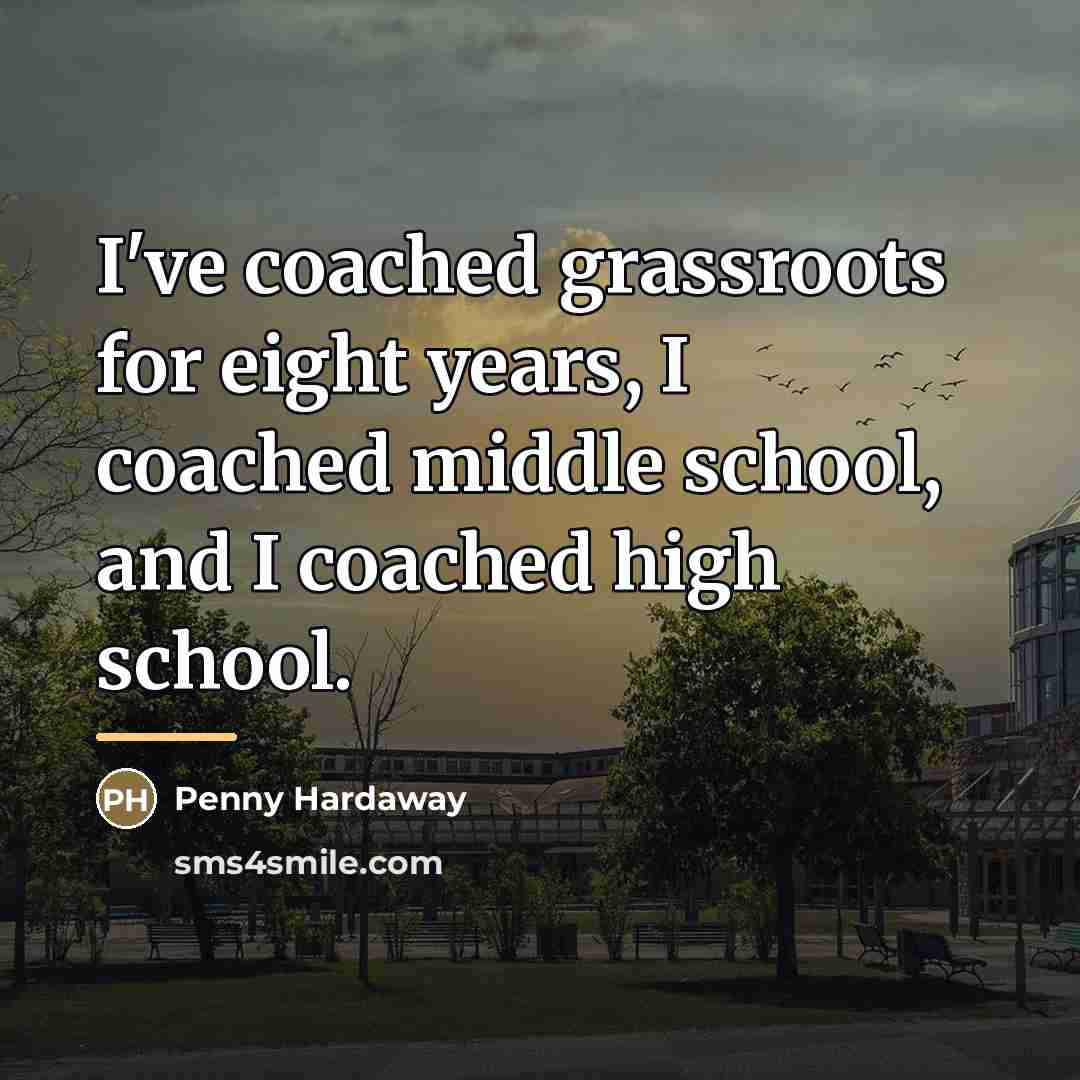 “I've coached grassroots for eight years, I coached middle school,…” quote by Penny Hardaway
