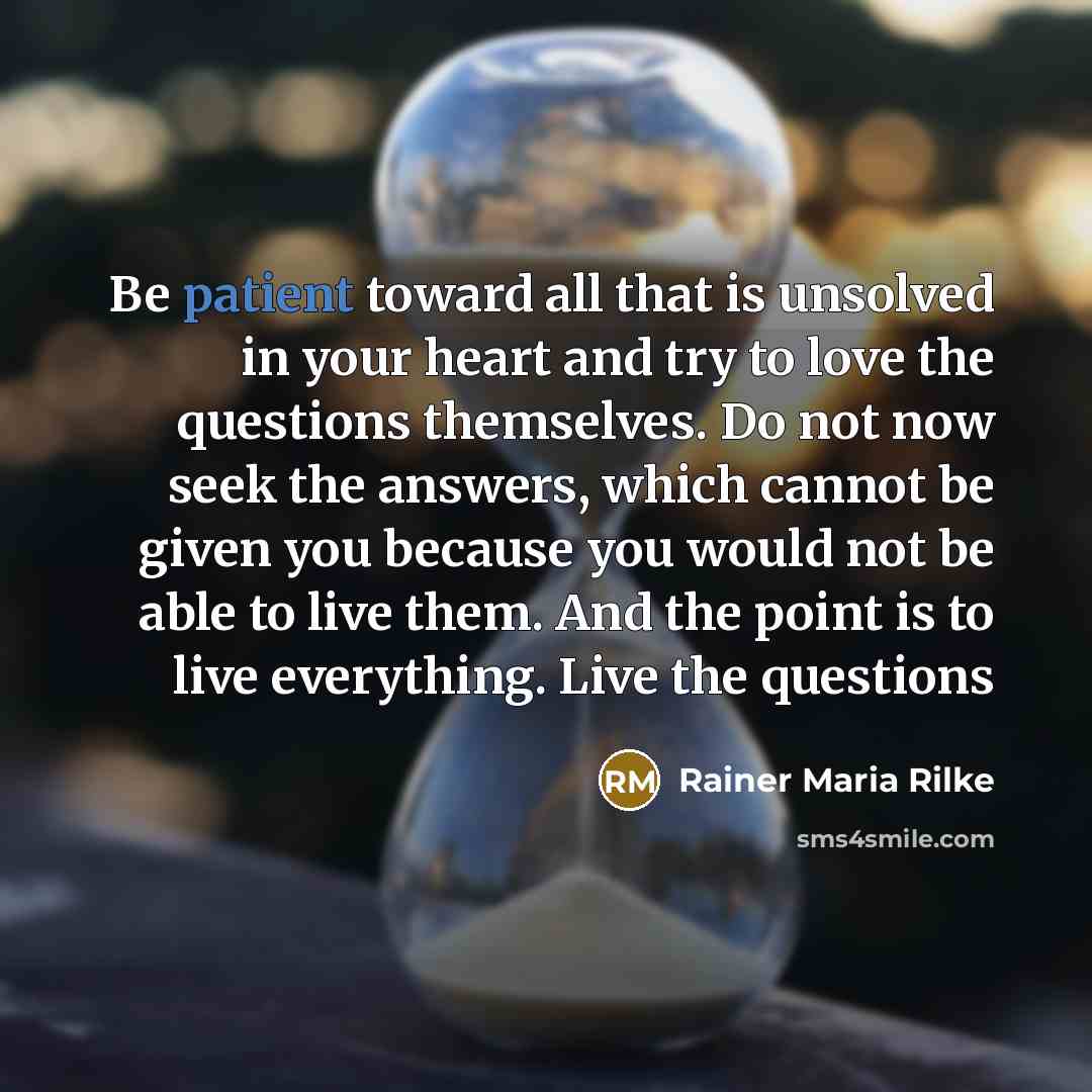 “Be patient toward all that is unsolved in your heart…” quote by Rainer Maria Rilke