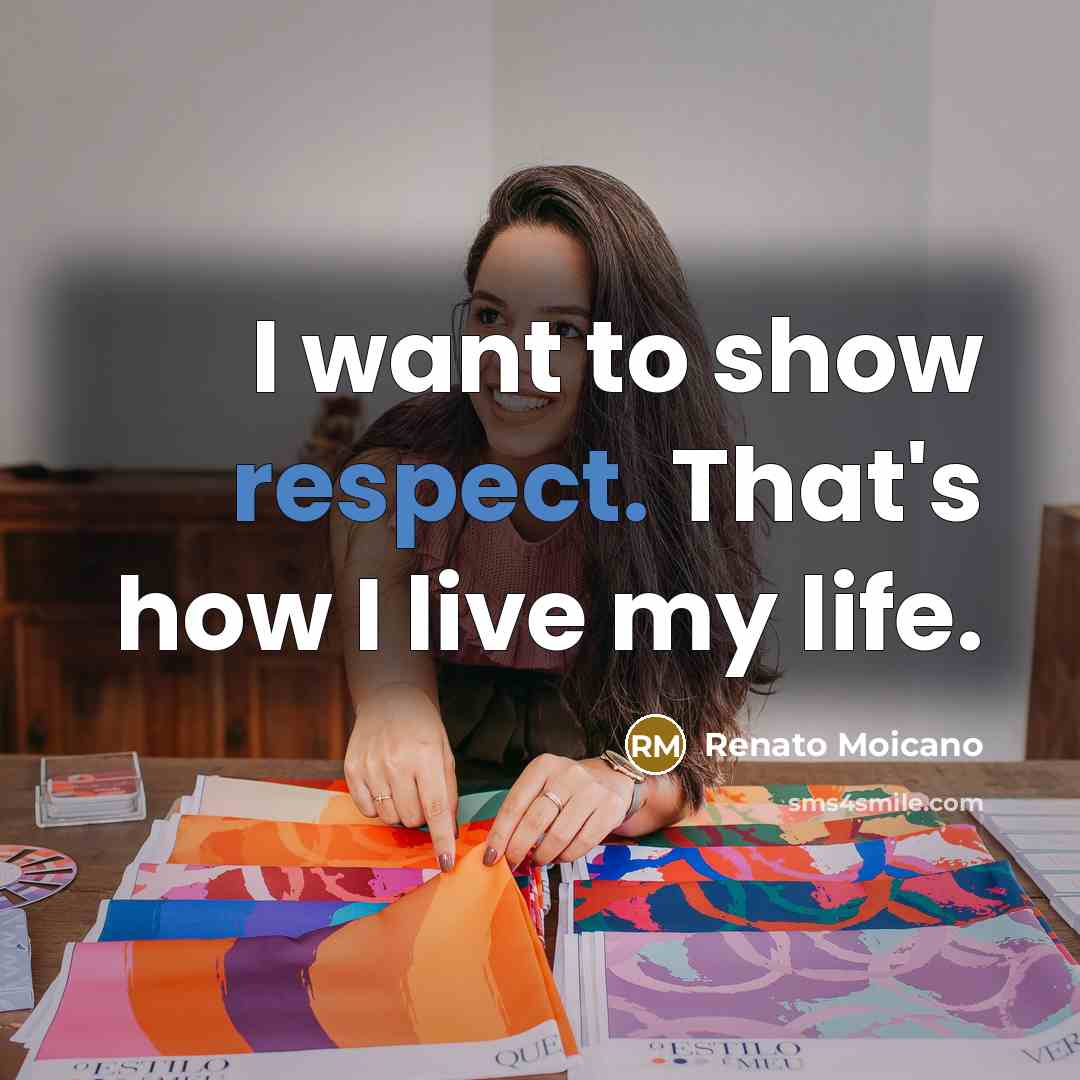 “I want to show respect. That's how I live my…” quote by Renato Moicano