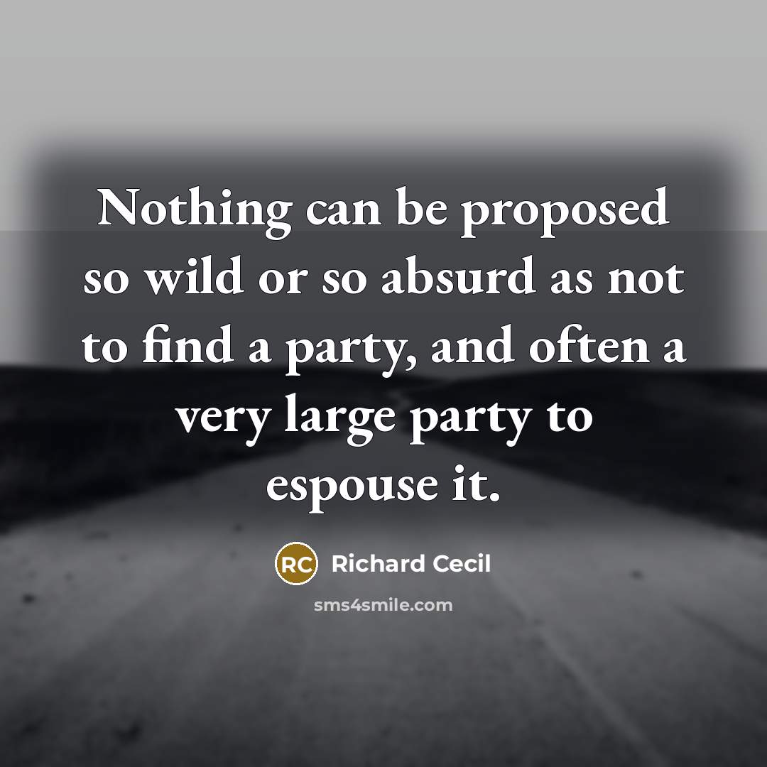 “Nothing can be proposed so wild or so absurd as…” quote by Richard Cecil