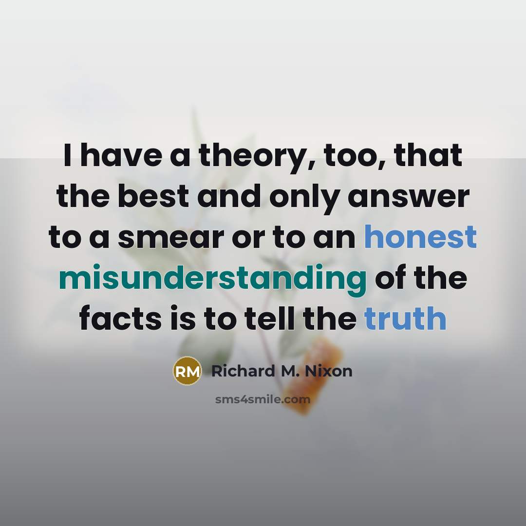 “I have a theory, too, that the best and only…” quote by Richard M. Nixon