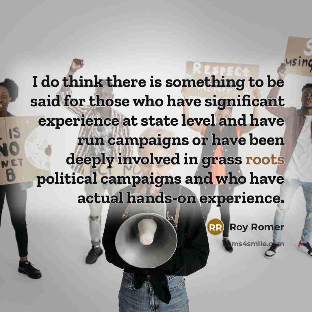 “I do think there is something to be said for…” quote by Roy Romer