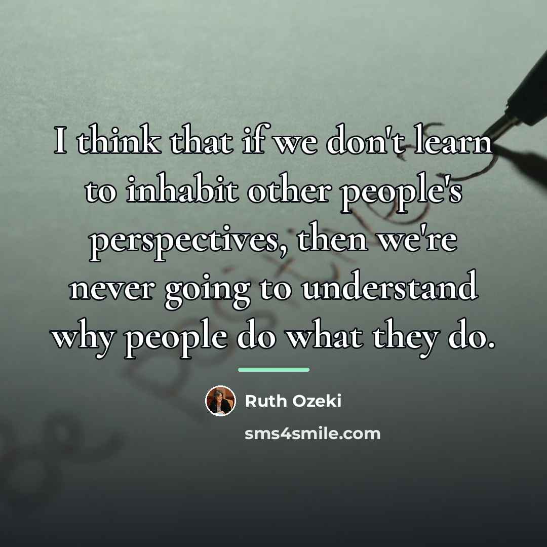 “I think that if we don't learn to inhabit other…” quote by Ruth Ozeki