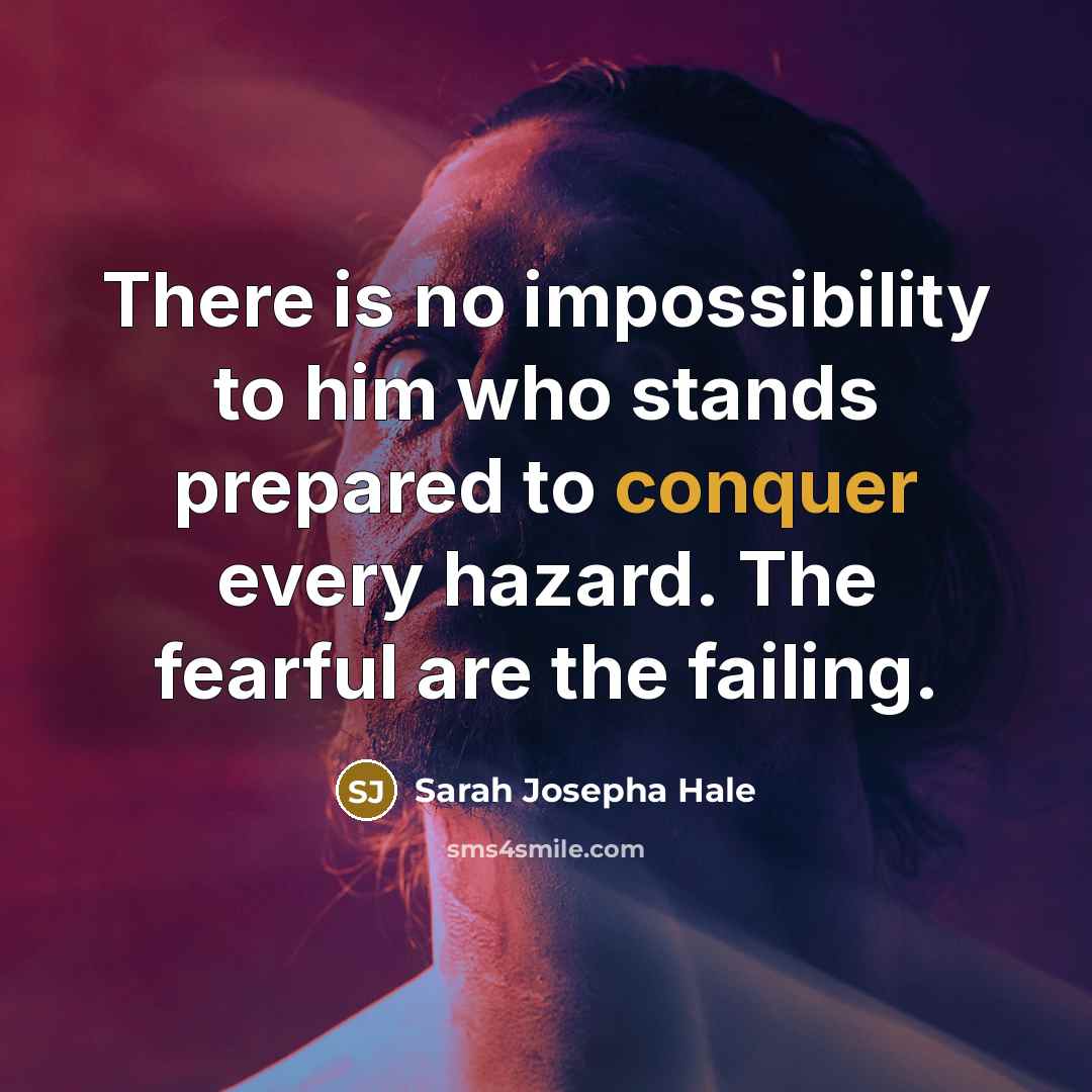 “There is no impossibility to him who stands prepared to…” quote by Sarah Josepha Hale