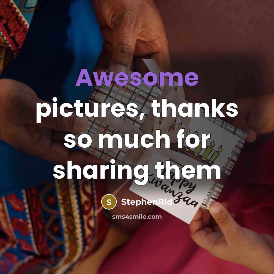 “Awesome pictures, thanks so much for sharing them” quote by StephenRid