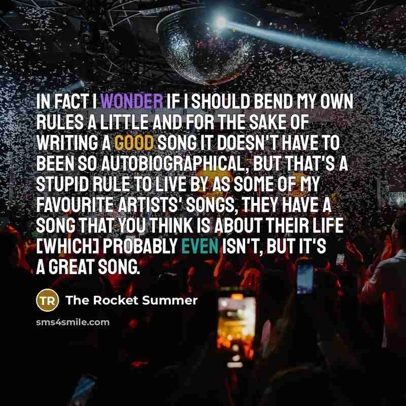 “In fact I wonder if I should bend my own…” quote by The Rocket Summer