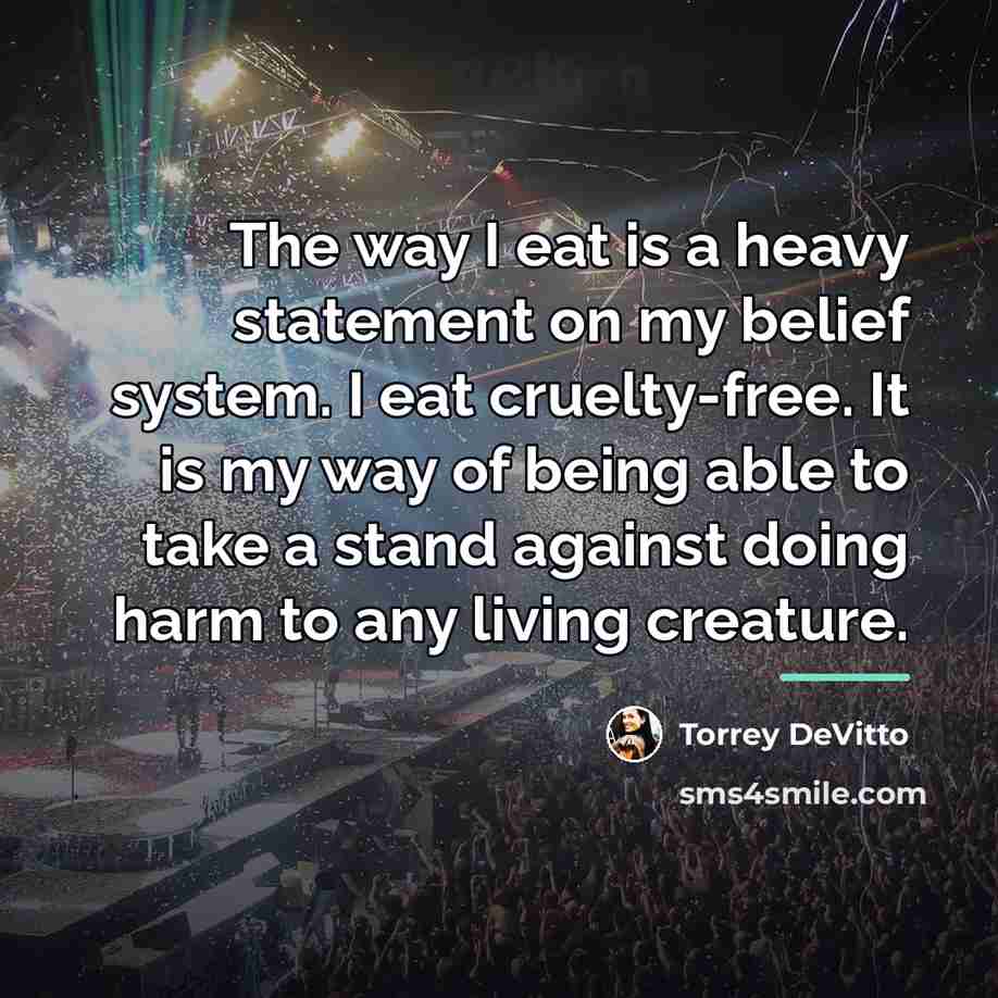 “The way I eat is a heavy statement on my…” quote by Torrey DeVitto