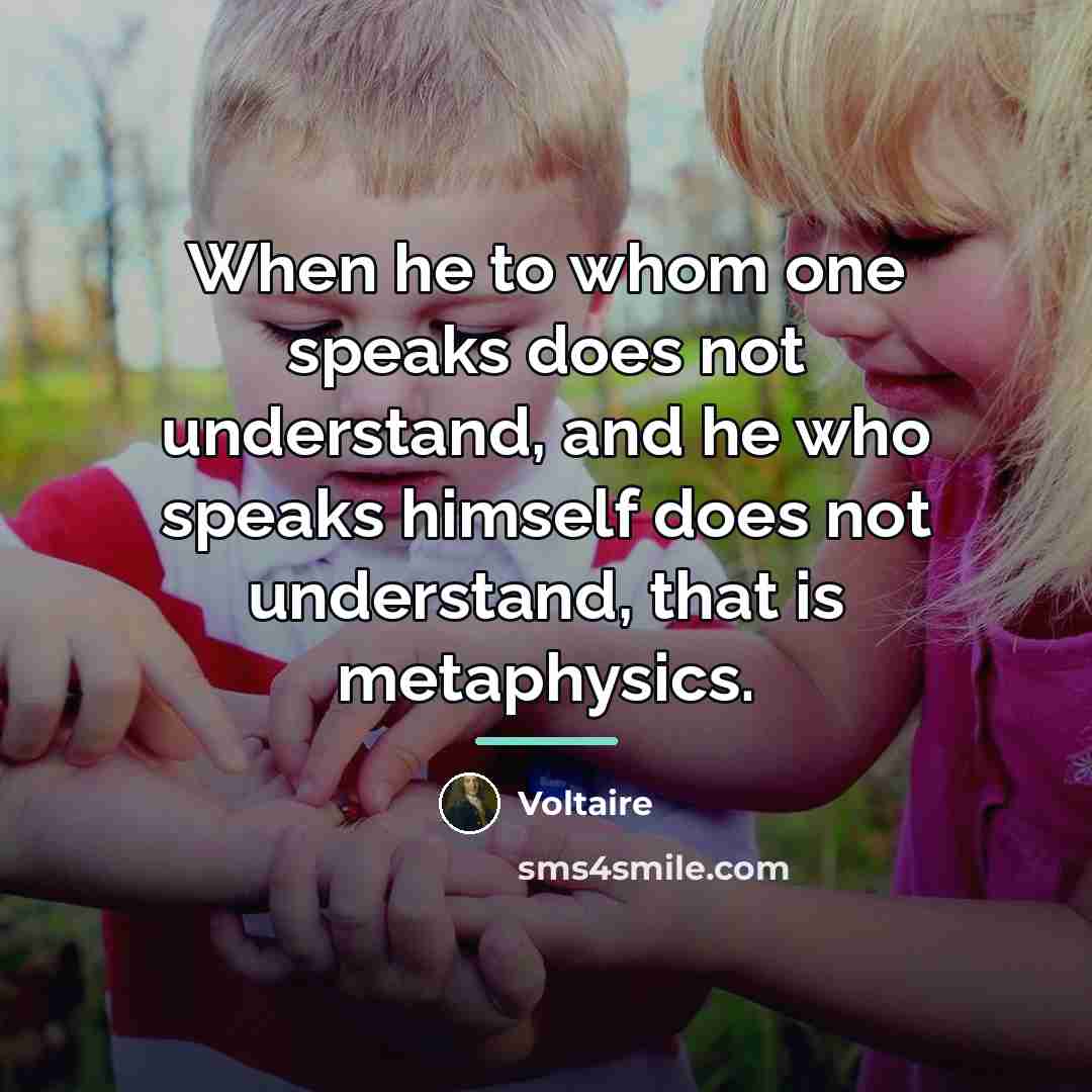 “When he to whom one speaks does not understand, and…” quote by Voltaire