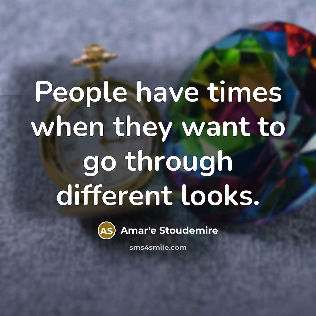 “People have times when they want to go through different…” quote by Amar'e Stoudemire