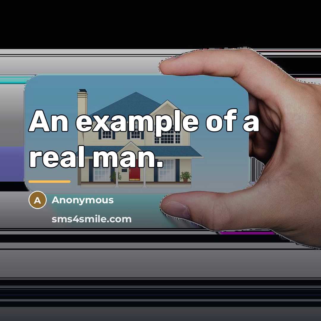 “An example of a real man.…” quote by Anonymous
