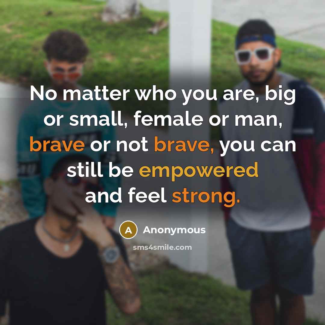“No matter who you are, big or small, female or…” quote by Anonymous