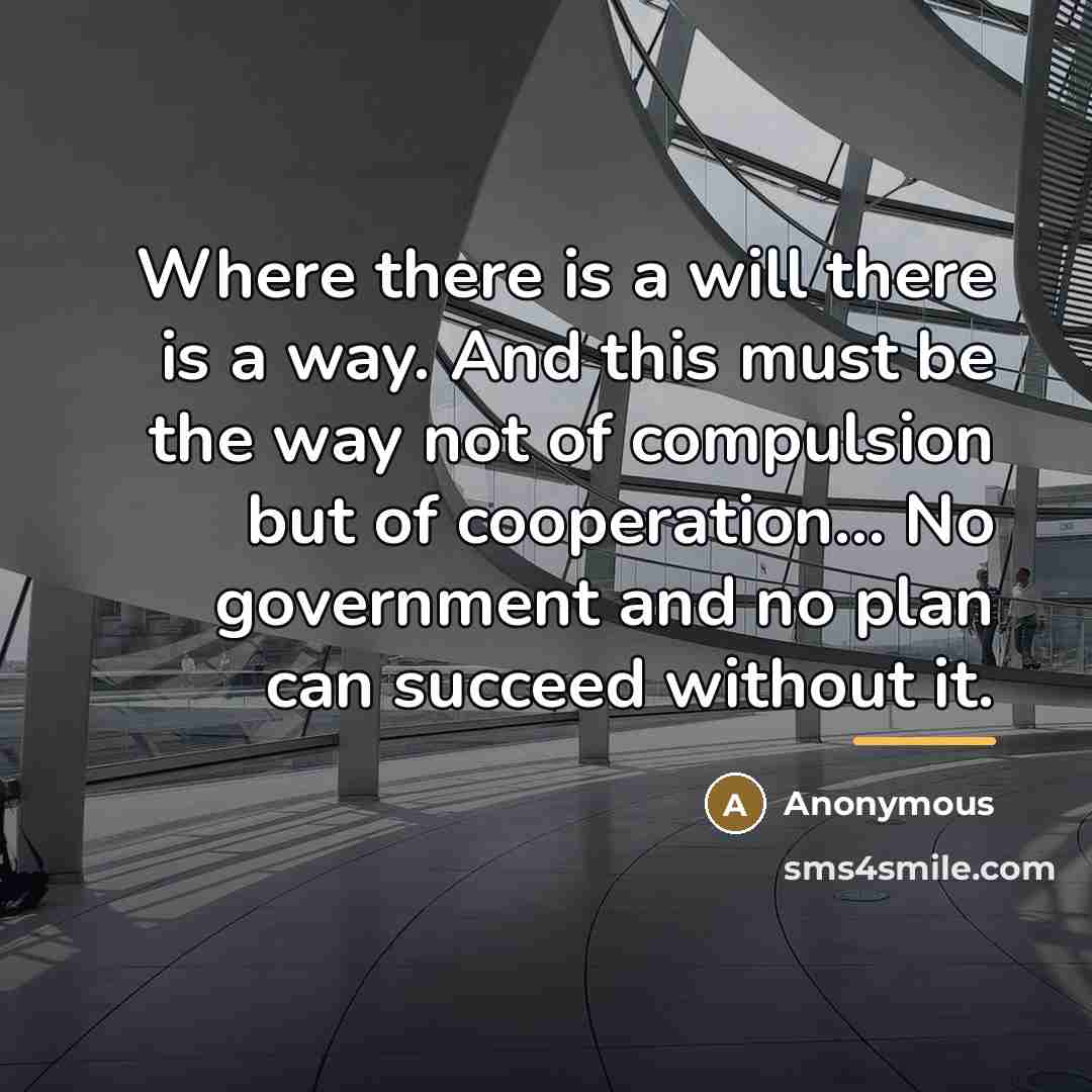 “Where there is a will there is a way. And…” quote by Anonymous