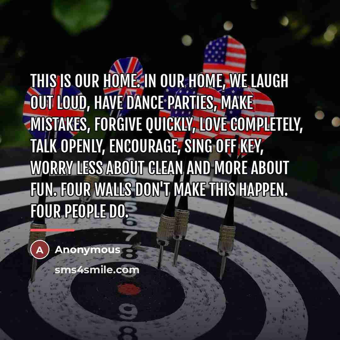 “This is our home. In our home, we laugh out…” quote by Anonymous