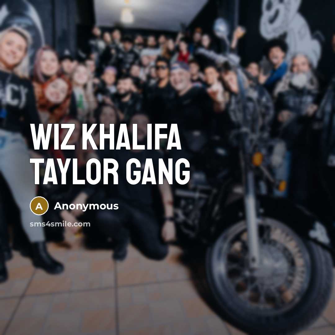 “Wiz Khalifa Taylor Gang” quote by Anonymous
