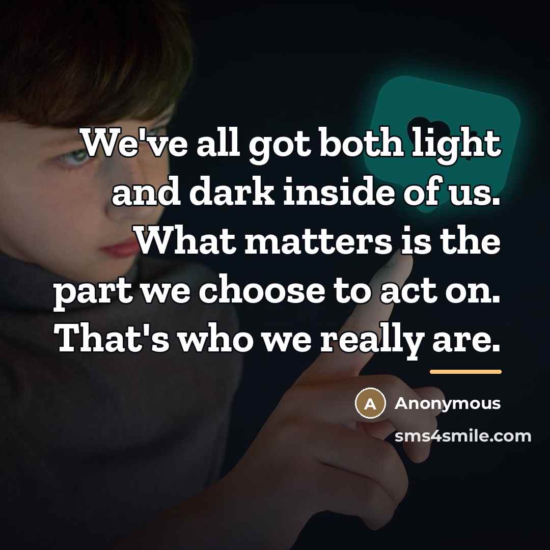 “We've all got both light and dark inside of us.…” quote by Anonymous