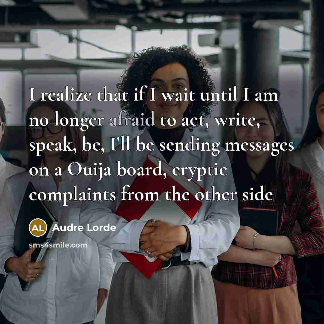 “I realize that if I wait until I am no…” quote by Audre Lorde