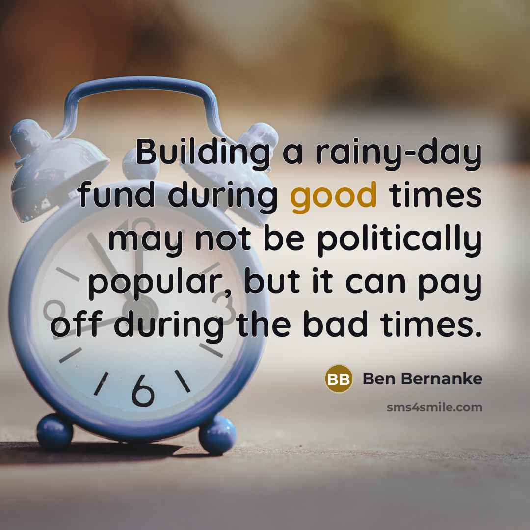 “Building a rainy-day fund during good times may not be…” quote by Ben Bernanke