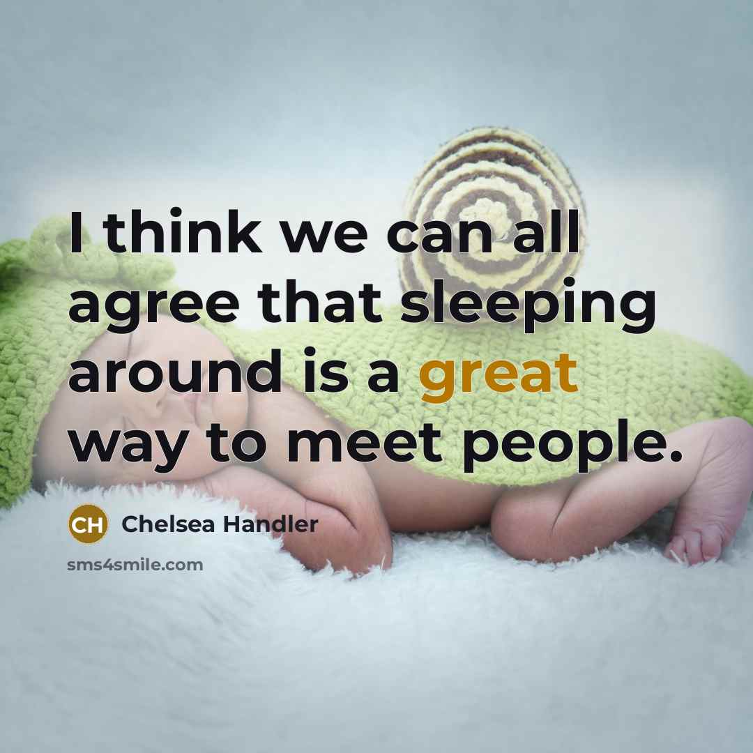 “I think we can all agree that sleeping around is…” quote by Chelsea Handler