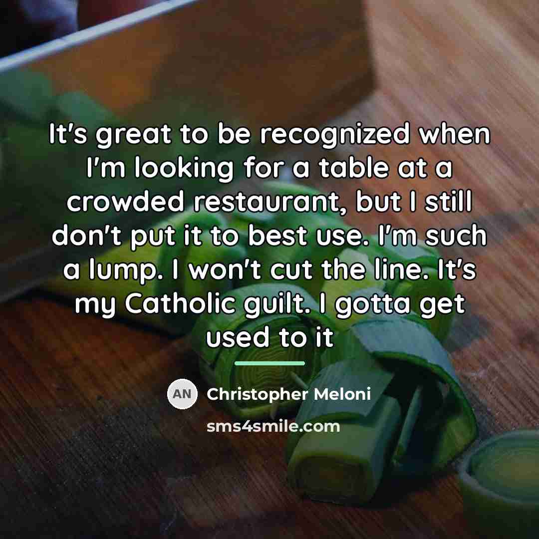 “It's great to be recognized when I'm looking for a…” quote by Christopher Meloni