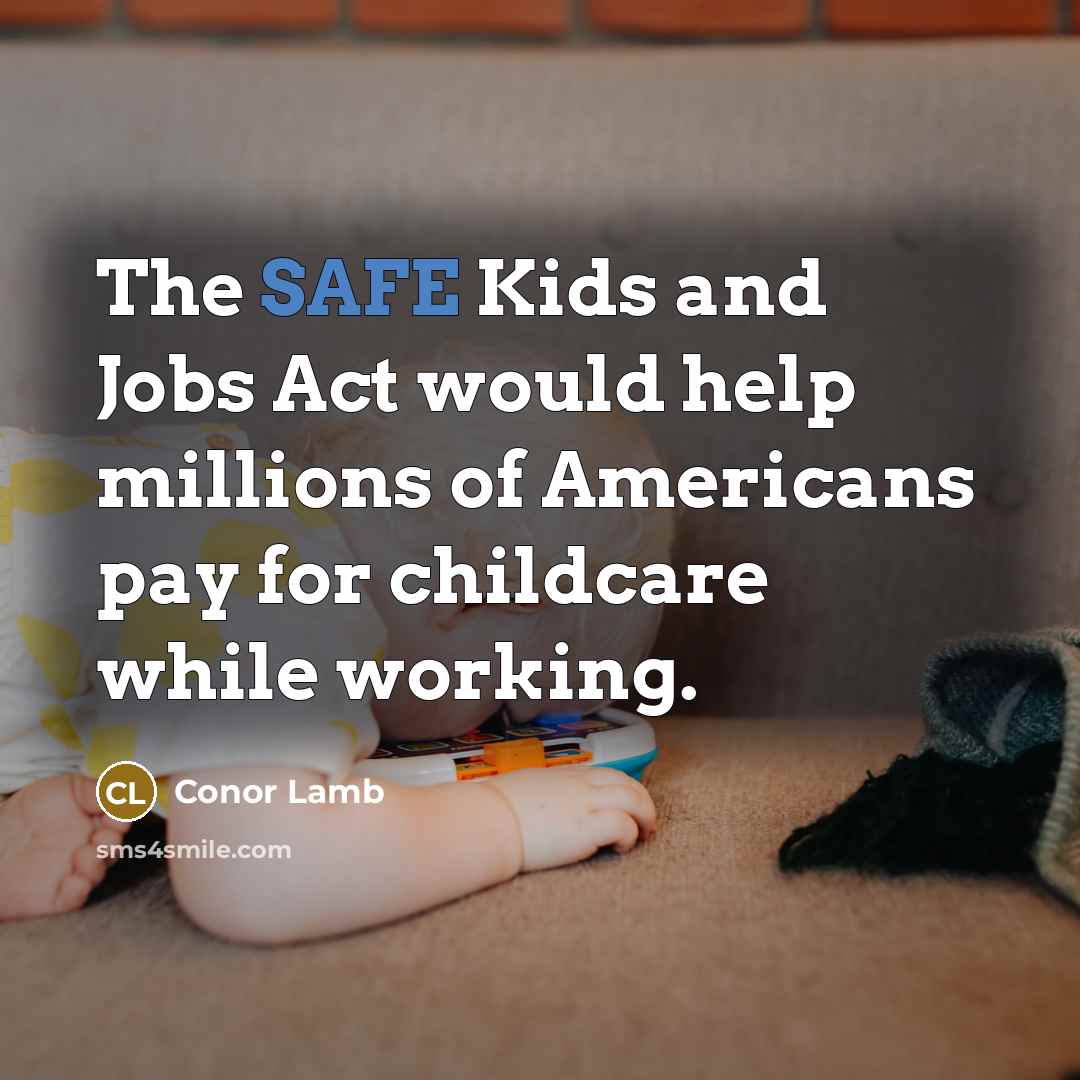 “The SAFE Kids and Jobs Act would help millions of…” quote by Conor Lamb