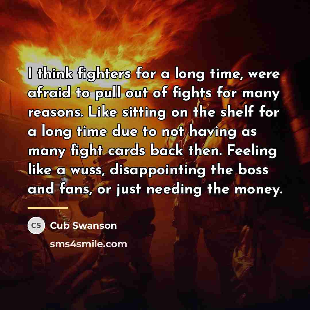 “I think fighters for a long time, were afraid to…” quote by Cub Swanson
