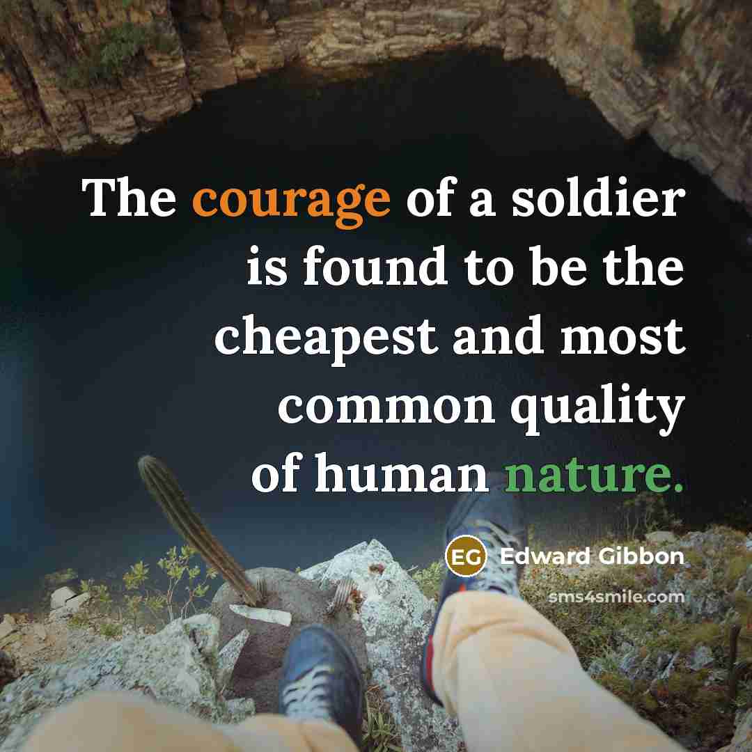 “The courage of a soldier is found to be the…” quote by Edward Gibbon