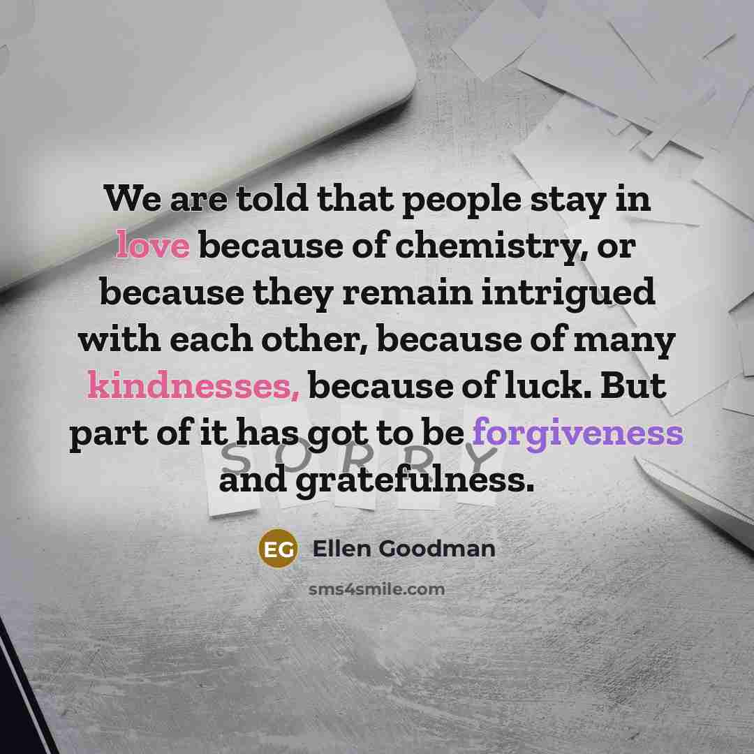 “We are told that people stay in love because of…” quote by Ellen Goodman