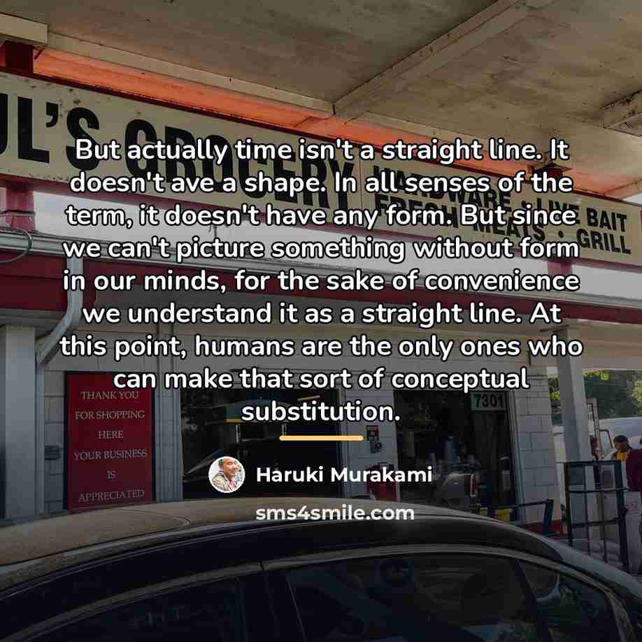 “But actually time isn't a straight line. It doesn't ave…” quote by Haruki Murakami