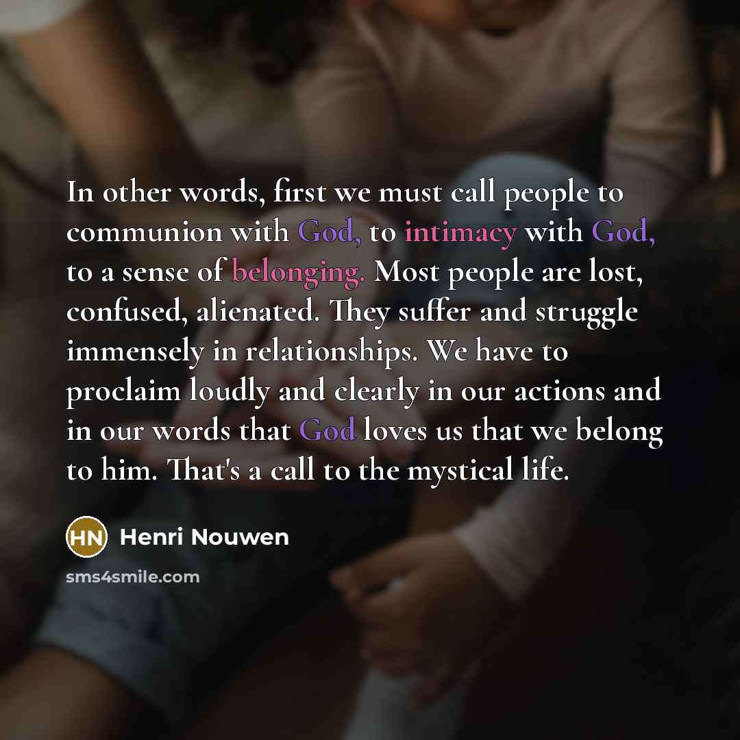 “In other words, first we must call people to communion…” quote by Henri Nouwen