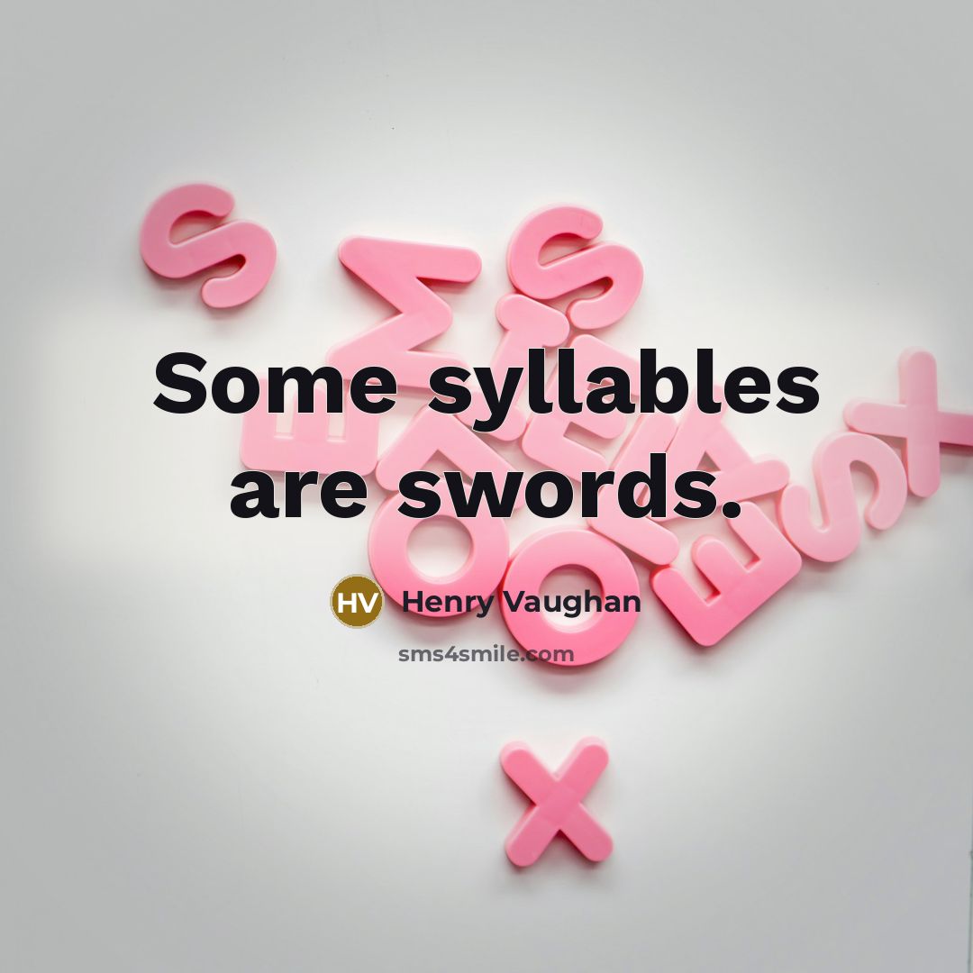 “Some syllables are swords.…” quote by Henry Vaughan