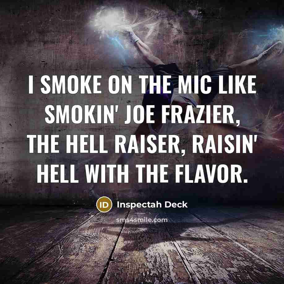 “I smoke on the mic like Smokin' Joe Frazier, The…” quote by Inspectah Deck