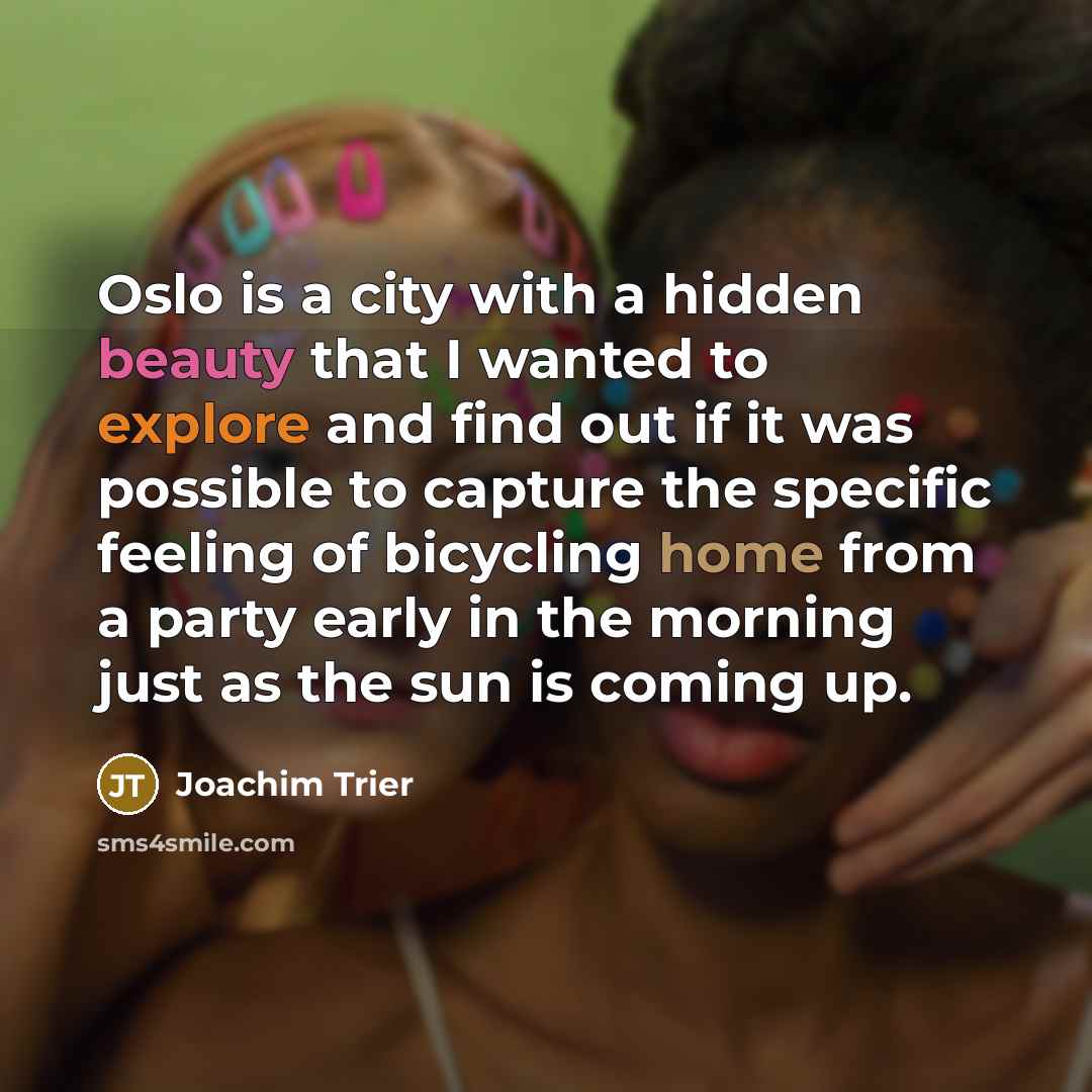 “Oslo is a city with a hidden beauty that I…” quote by Joachim Trier