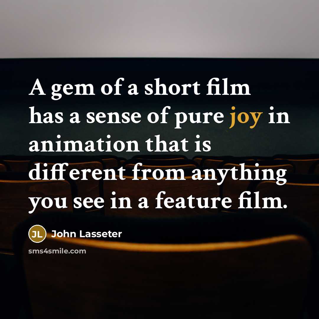 “A gem of a short film has a sense of…” quote by John Lasseter