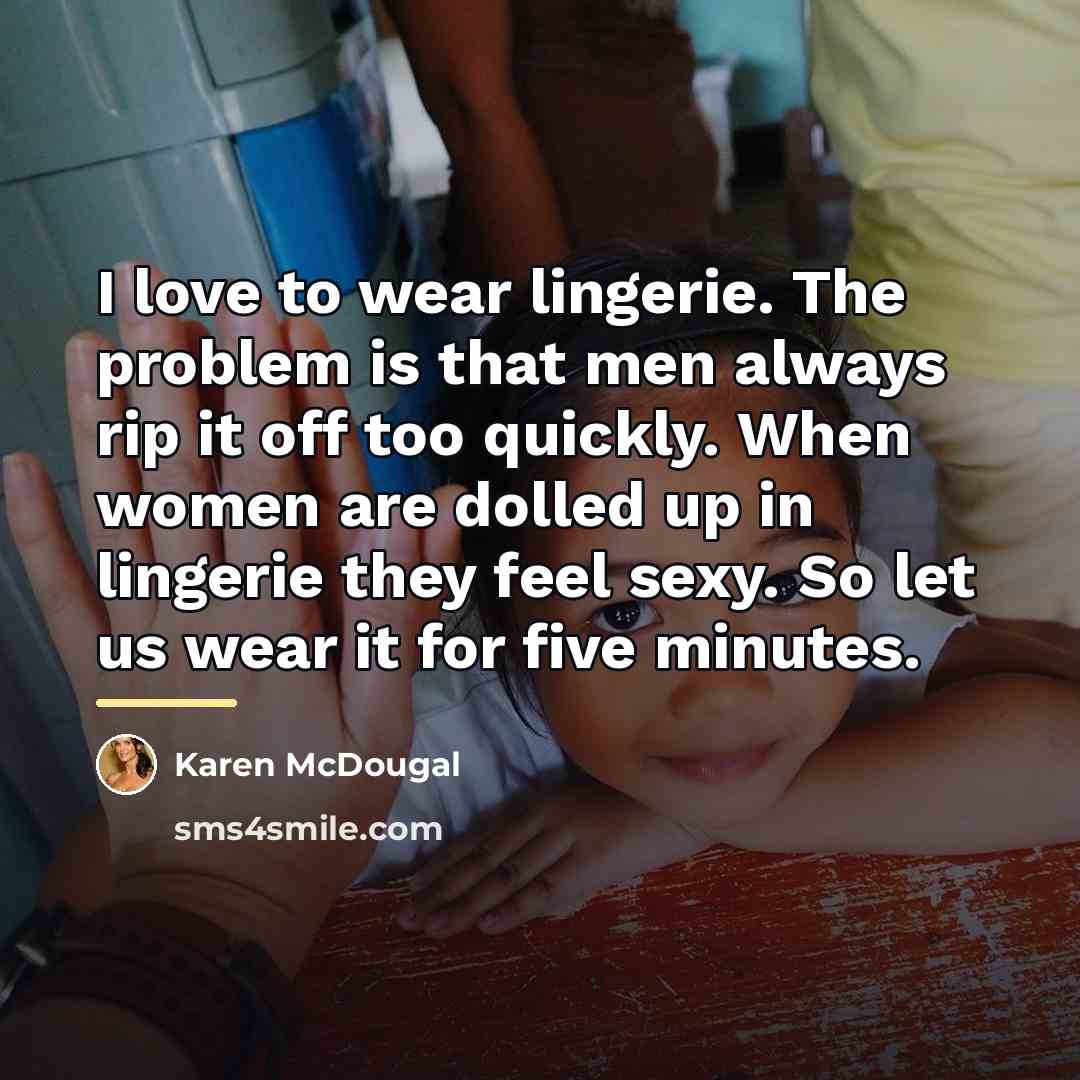 “I love to wear lingerie. The problem is that men…” quote by Karen McDougal