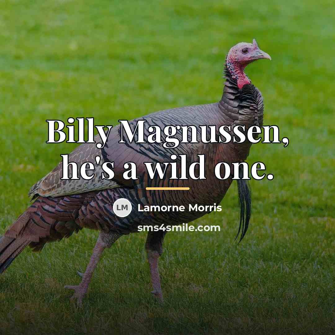 “Billy Magnussen, he's a wild one.…” quote by Lamorne Morris