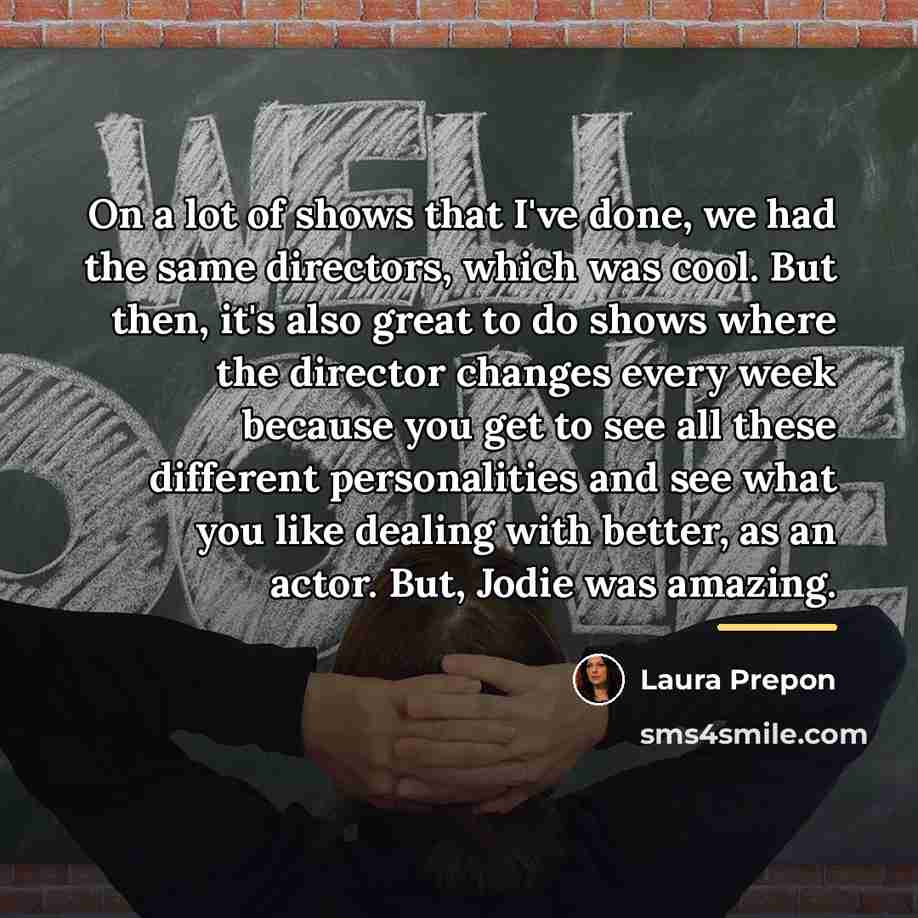“On a lot of shows that I've done, we had…” quote by Laura Prepon