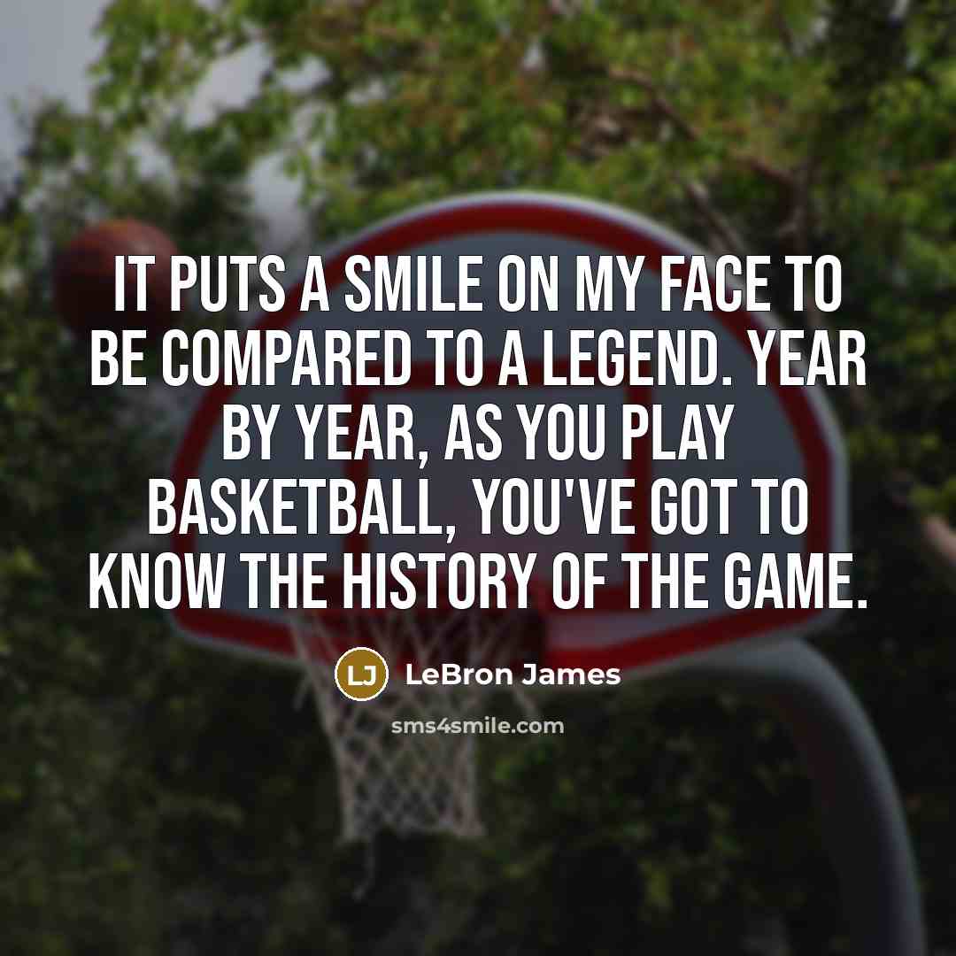 “It puts a smile on my face to be compared…” quote by Lebron James