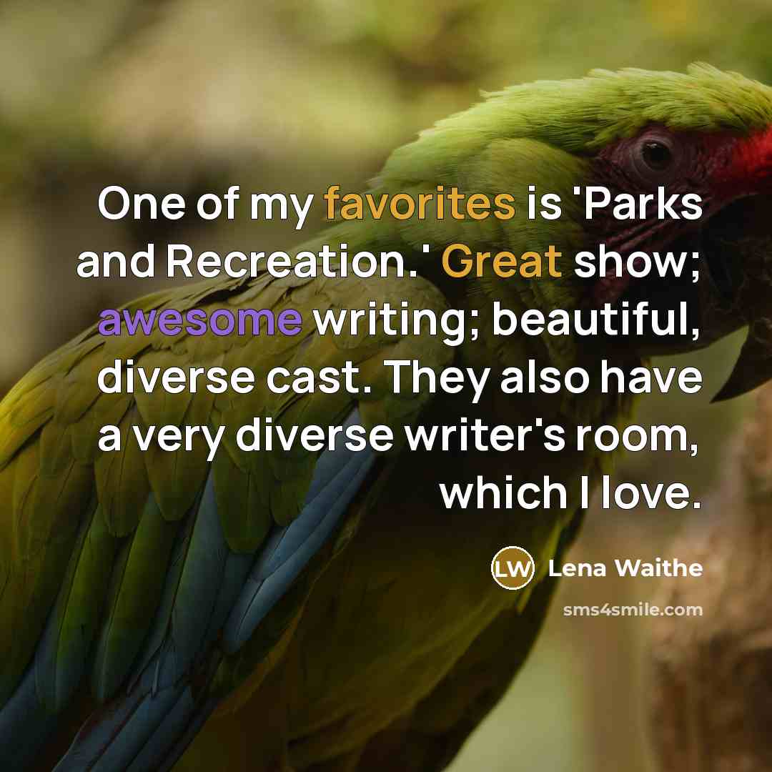 “One of my favorites is 'Parks and Recreation.' Great show;…” quote by Lena Waithe