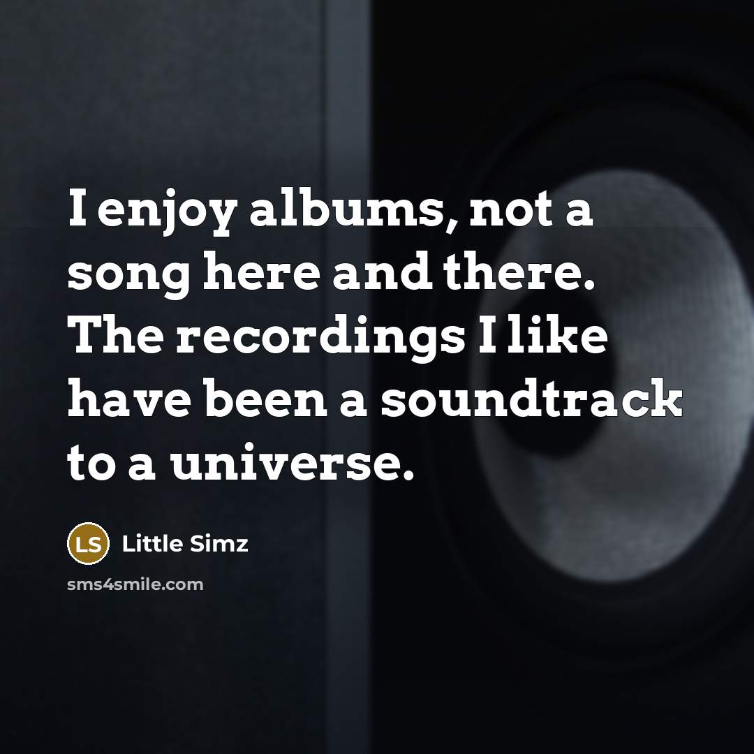 “I enjoy albums, not a song here and there. The…” quote by Little Simz