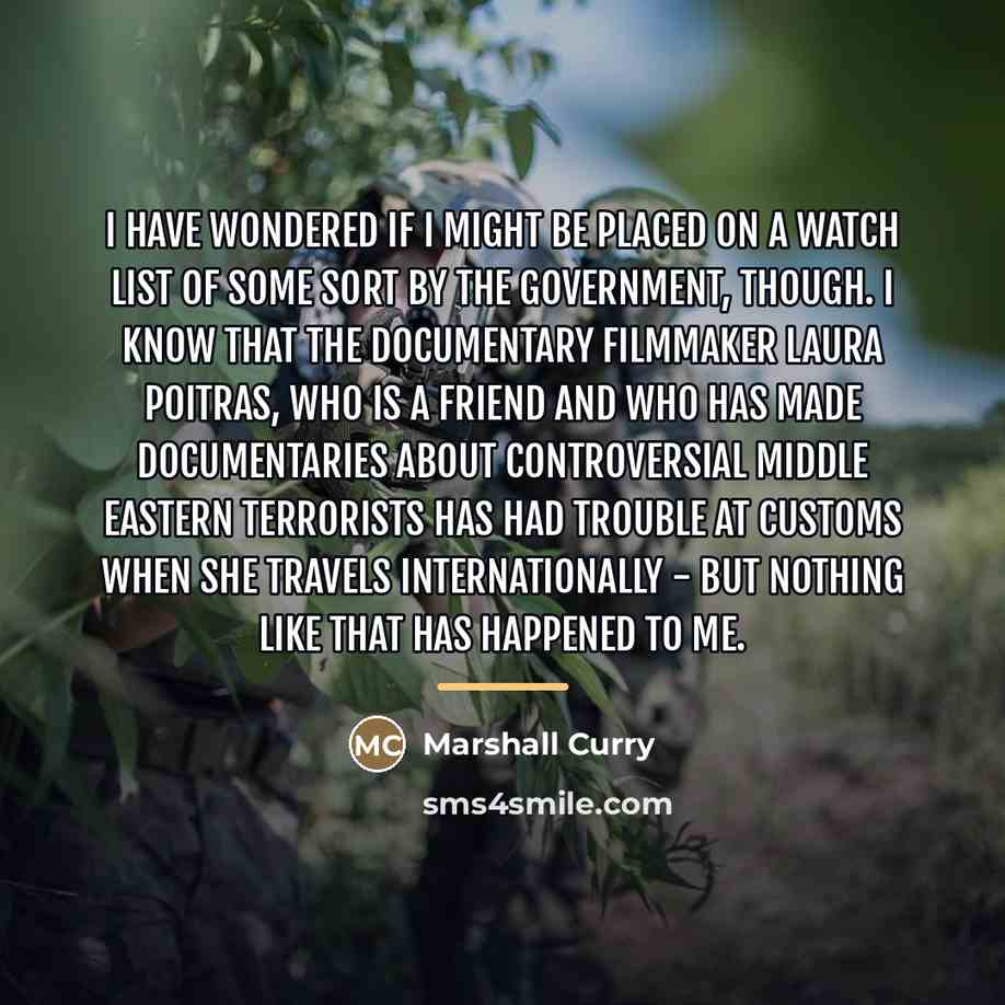 “I have wondered if I might be placed on a…” quote by Marshall Curry