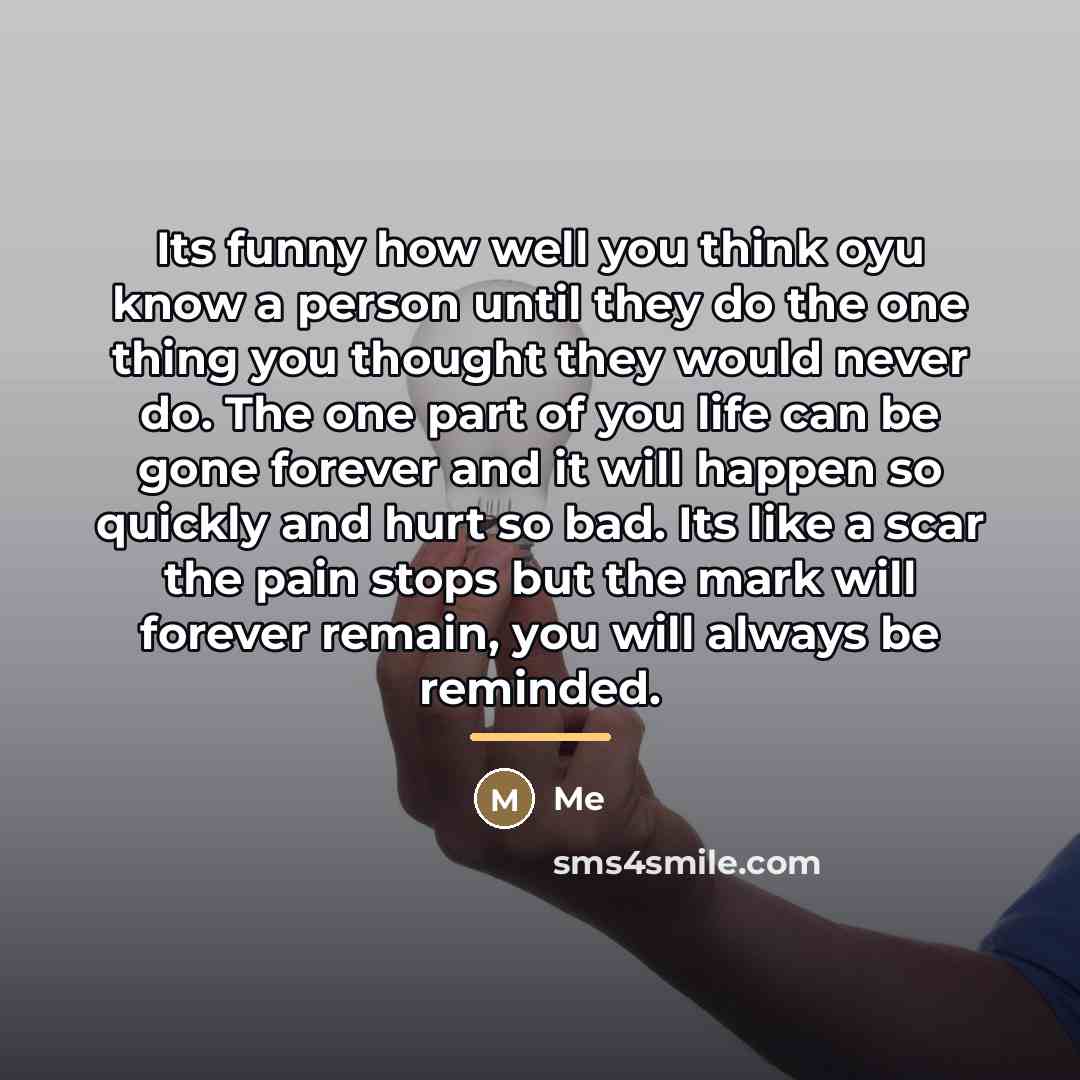 “Its funny how well you think oyu know a person…” quote by Me